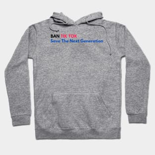 BAN TIK TOK  Save The Next Generation Hoodie